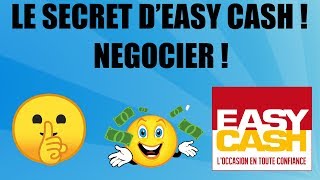 COMMENT BIEN NEGOCIER CHEZ EASY CASH [upl. by Irakuy]