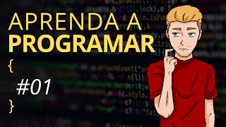 Aprenda a programar  01 Introdução [upl. by Neirad664]