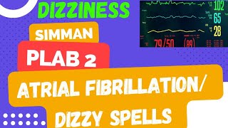 Atrial Fibrillation DIZINESS PLAB 2 SIMMAN StationSIMMAN Atrial FibrillationSIMMAN Dizzy Spells [upl. by Derdle]