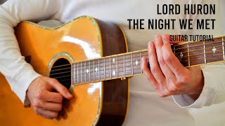 Lord Huron – The Night We Met EASY Guitar Tutorial With Chords  Lyrics [upl. by Alyt]