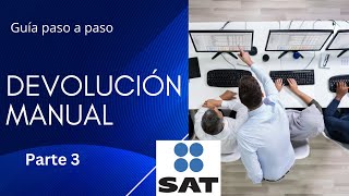 ✅🔔Solicitud de DEVOLUCION MANUAL SAT Guía paso a paso devolución de años anteriores Parte 36 [upl. by Ambrosane]