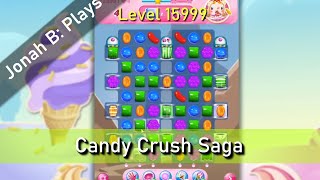 Candy Crush Saga Level 15999 [upl. by Aggri913]