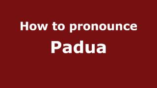 How to Pronounce Padua  PronounceNamescom [upl. by Alduino927]