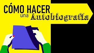 CÓMO HACER UNA AUTOBIOGRAFÍA [upl. by Korrie]