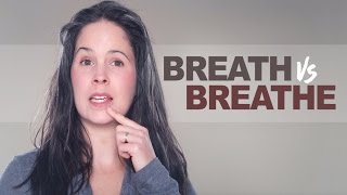 Breath vs Breathe – Pronunciation and Grammar [upl. by Heringer819]