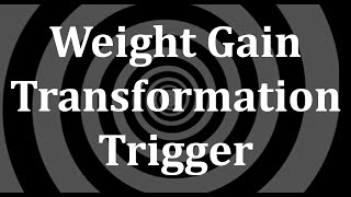 Weight Gain Transformation Trigger Hypnosis [upl. by Milstone]