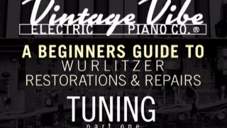 A Beginners Guide to Wurlitzer Restorations amp Repairs Tuning Part 13 [upl. by Hurlow]