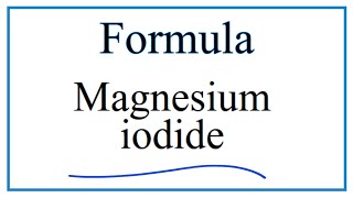 How to Write the Formula for Magnesium iodide [upl. by Eilatan188]