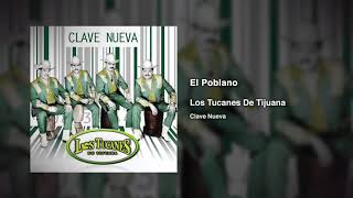 El Poblano – Los Tucanes De Tijuana Audio Oficial [upl. by Dodwell]