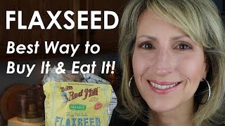 FLAX SEED  BEST WAY TO BUY IT AND EAT IT [upl. by Anihpesoj509]