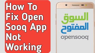 How to Fix Opensooq App Not Working not opening not loading [upl. by Aspa982]