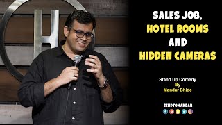 Sales Job Hotel Rooms amp Hidden Cameras Stand Up Comedy by Mandar Bhide [upl. by Horter]