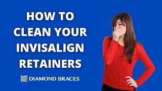 How to Clean Invisalign Retainers [upl. by Ataynik520]