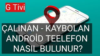 KAYBOLAN VEYA ÇALINAN TELEFON NASIL BULUNUR Telefon Yerini Tespit Etme [upl. by Ardnazxela]