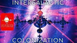 Intergalactic Colonization [upl. by Rifkin]