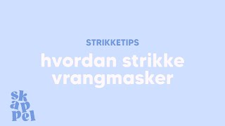 Hvordan strikke vrangmasker [upl. by Azenav547]