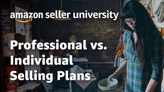 Amazon Seller Central Settings  Comparing Selling Plans  Individual or Professional  Which One [upl. by Eerrahs]