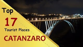 quotCATANZAROquot Top 17 Tourist Places  Catanzaro Tourism  ITALY [upl. by Gensler781]