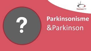 Parkinsonisme amp Parkinson  ParkinsonTV [upl. by Htebilil]