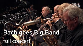 hrBigband quotBach goes Big Bandquot [upl. by Ludewig929]