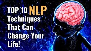 10 NLP Techniques That Can Change Your Life Neuro Linguistic Programming [upl. by Nitsid]