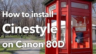 How to Install Cinestyle on Canon 80D or Canon 70D DSLR [upl. by Mian]