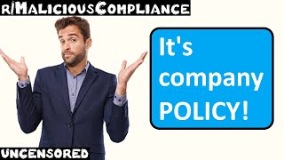 rMaliciousCompliance  Ep 23  quotIts company POLICYquot [upl. by Oeht]