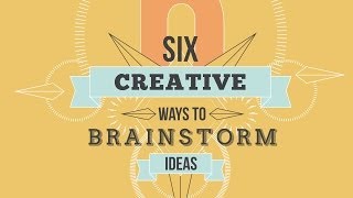 Six Creative Ways To Brainstorm Ideas [upl. by Cherida]