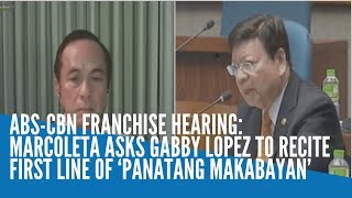 ABSCBN franchise hearing Marcoleta asks Gabby Lopez to recite first line of ‘Panatang Makabayan’ [upl. by Odelle706]