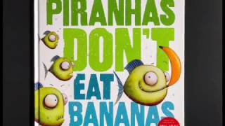 Piranhas Dont Eat Bananas  Digital Education Resource 2017 [upl. by Alejandrina13]