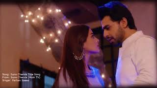 Suno Chanda Title Song Suno Chanda Full Song Farhan Saeed [upl. by Gruver532]