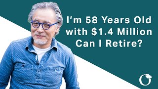 Retirement Planning Im 58 Years Old With 14 Million Can I Retire [upl. by Garin]