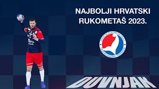 Najbolji hrvatski rukometaš u 2023 godini  DOMAGOJ DUVNJAK [upl. by Junieta663]