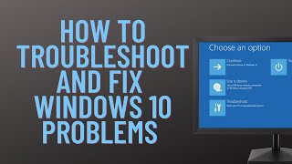 How to Troubleshoot And Fix Windows 10 Problems [upl. by Ivek592]