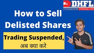 How to sell delisted shares  how to sell DHFL share [upl. by Iolanthe]