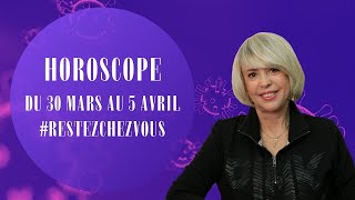 Horoscope du 30 mars au 5 avril 2020 spécial restezchezvous [upl. by Alamac]