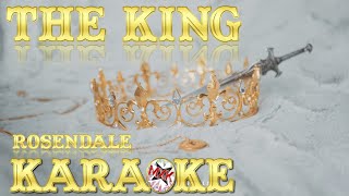 The King  Rosendale  EKARAOKE 🎤 [upl. by Woodhouse]