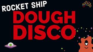 Dough Disco  Rocket Ship  Fun in Space [upl. by Moulden]