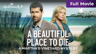 A Beautiful Place to Die A Marthas Vineyard Mystery  Full Hallmark Movie  Hallmark [upl. by Vareck]