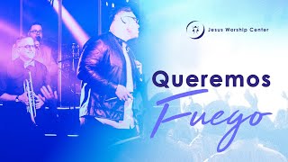 Queremos Fuego  Jesus Worship Center Live Video Oficial [upl. by Nancie425]