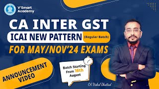 CA Inter IDT GST  New ICAI Pattern Batch InfoMay 2024 amp Nov 2024 Exams CA Vishal Bhattad  Vsmart [upl. by Shaylah158]