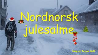 Nordnorsk julesalme  med tekst [upl. by Niwroc]