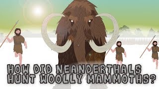 How did Neanderthals Hunt Woolly Mammoths [upl. by Aidekal]