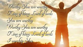 WORTHY YOU ARE WORTHY With Lyrics  Don Moen [upl. by Celestyn]