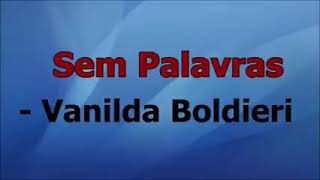 hino Sem palavras Vanilda Bordieri play back [upl. by Jet]