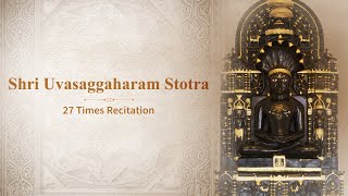 Shri Uvasaggaharam Stotra – 27 Times Recitation  With English Meanings [upl. by Consuela]