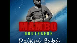 Mambo DhuterereDzikai Baba Official Audio 2020 [upl. by Blondy]