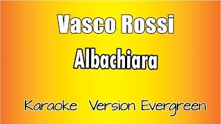 Vasco Rossi Albachiara versione Karaoke Academy Italia [upl. by Tori879]