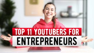 TOP 11 YouTube Channels for Entrepreneurs [upl. by Elicul]