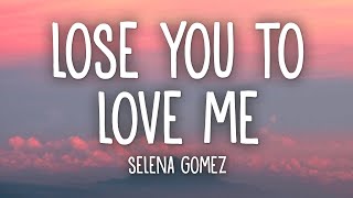 Selena Gomez  Lose You To Love Me Lyrics [upl. by Annehs269]